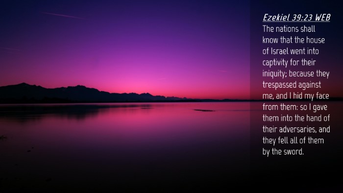 Picture 04 - Ezekiel 39:23 WEB Desktop Wallpaper - The nations shall know that the house of Israel - Desktop Bible Verse Wallpaper
