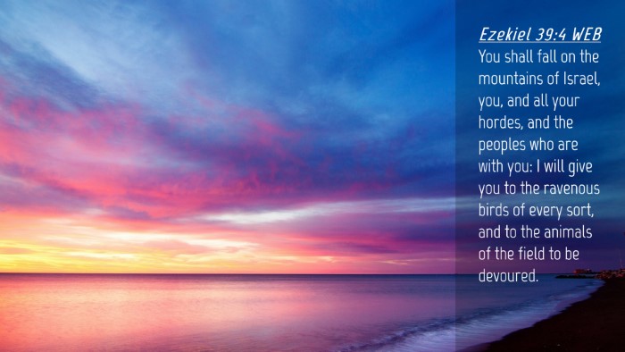 Picture 04 - Ezekiel 39:4 WEB Desktop Wallpaper - You shall fall on the mountains of Israel, you, - Desktop Bible Verse Wallpaper