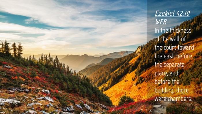 Picture 04 - Ezekiel 42:10 WEB Desktop Wallpaper - In the thickness of the wall of the court toward - Desktop Bible Verse Wallpaper