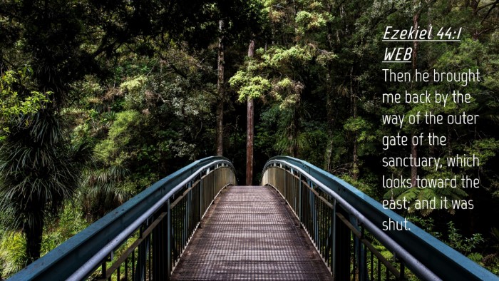 Picture 04 - Ezekiel 44:1 WEB Desktop Wallpaper - Then he brought me back by the way of the outer - Desktop Bible Verse Wallpaper