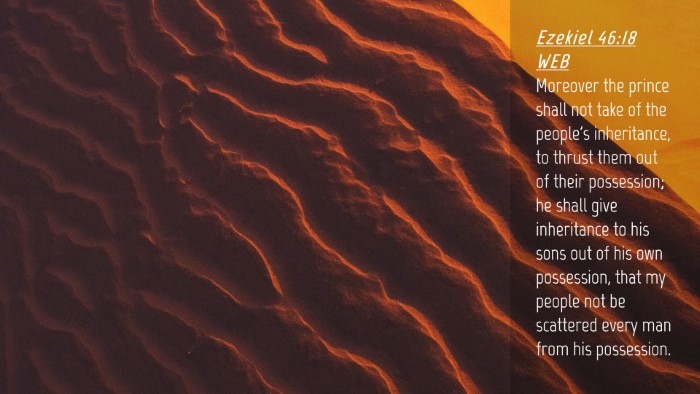 Picture 04 - Ezekiel 46:18 WEB Desktop Wallpaper - Moreover the prince shall not take of the - Desktop Bible Verse Wallpaper