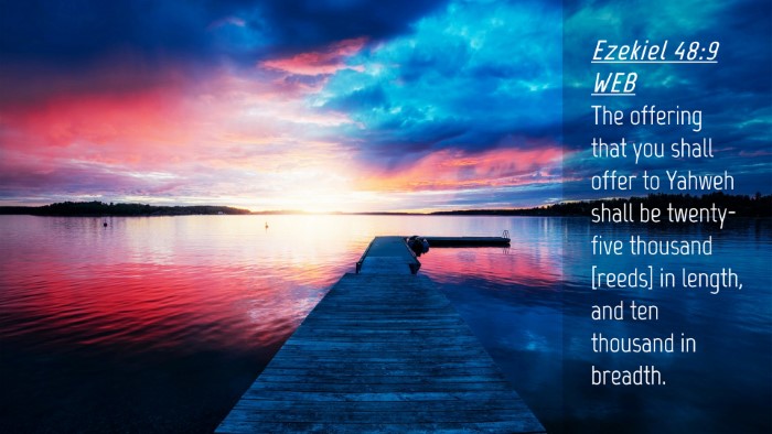 Picture 04 - Ezekiel 48:9 WEB Desktop Wallpaper - The offering that you shall offer to Yahweh shall - Desktop Bible Verse Wallpaper