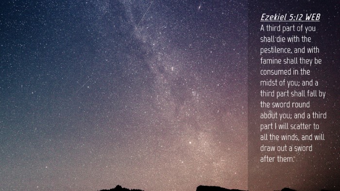 Picture 04 - Ezekiel 5:12 WEB Desktop Wallpaper - A third part of you shall die with the - Desktop Bible Verse Wallpaper