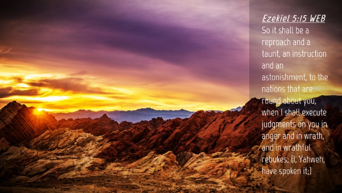 Picture 04 - Ezekiel 5:15 WEB Desktop Wallpaper - So it shall be a reproach and a taunt, an - Desktop Bible Verse Wallpaper