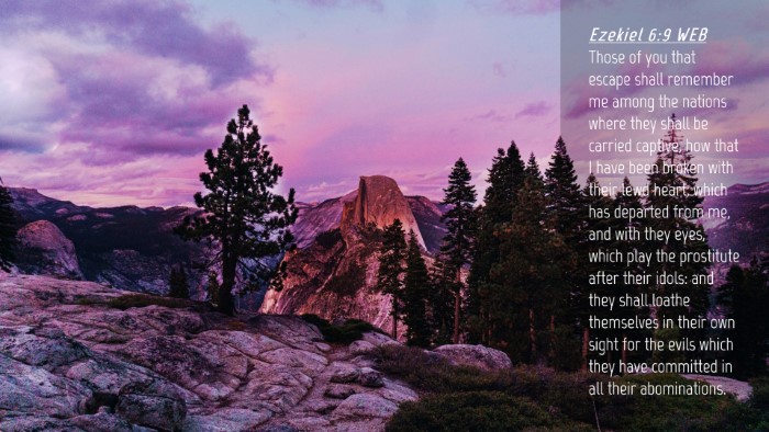 Picture 04 - Ezekiel 6:9 WEB Desktop Wallpaper - Those of you that escape shall remember me among - Desktop Bible Verse Wallpaper
