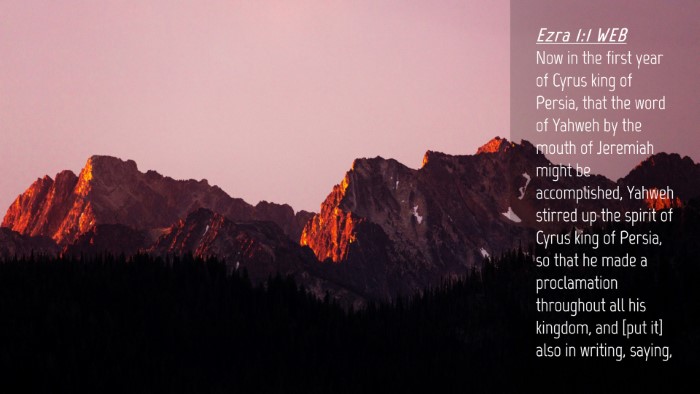 Picture 04 - Ezra 1:1 WEB Desktop Wallpaper - Now in the first year of Cyrus king of Persia, - Desktop Bible Verse Wallpaper