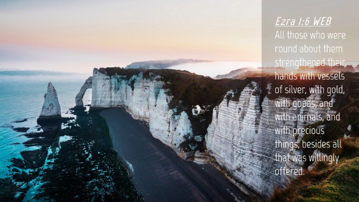 Picture 04 - Ezra 1:6 WEB Desktop Wallpaper - All those who were round about them strengthened - Desktop Bible Verse Wallpaper