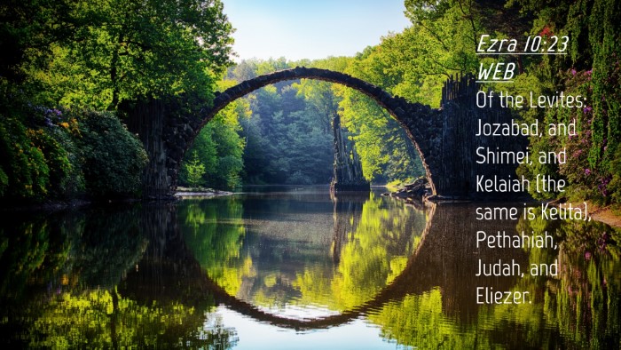 Picture 04 - Ezra 10:23 WEB Desktop Wallpaper - Of the Levites: Jozabad, and Shimei, and Kelaiah - Desktop Bible Verse Wallpaper