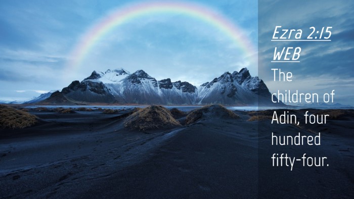 Picture 04 - Ezra 2:15 WEB Desktop Wallpaper - The children of Adin, four hundred - Desktop Bible Verse Wallpaper