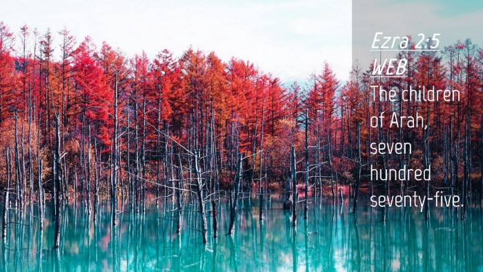 Picture 04 - Ezra 2:5 WEB Desktop Wallpaper - The children of Arah, seven hundred - Desktop Bible Verse Wallpaper