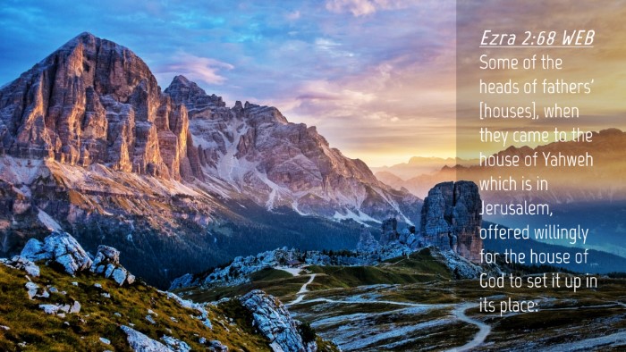 Picture 04 - Ezra 2:68 WEB Desktop Wallpaper - Some of the heads of fathers' [houses], when they - Desktop Bible Verse Wallpaper