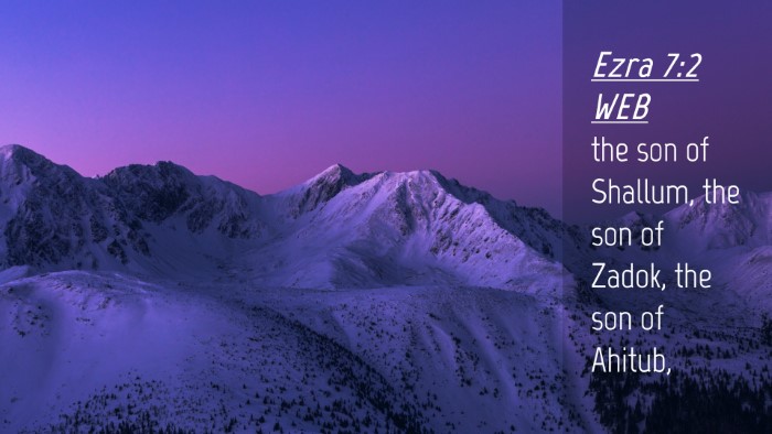 Picture 04 - Ezra 7:2 WEB Desktop Wallpaper - the son of Shallum, the son of Zadok, the son of - Desktop Bible Verse Wallpaper