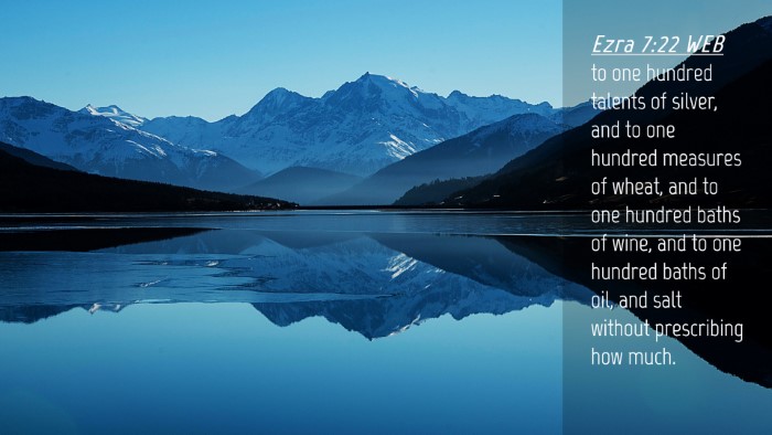 Picture 04 - Ezra 7:22 WEB Desktop Wallpaper - to one hundred talents of silver, and to one - Desktop Bible Verse Wallpaper