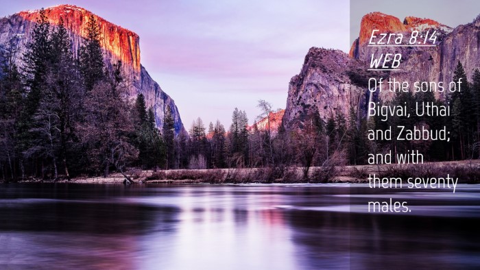 Picture 04 - Ezra 8:14 WEB Desktop Wallpaper - Of the sons of Bigvai, Uthai and Zabbud; and with - Desktop Bible Verse Wallpaper