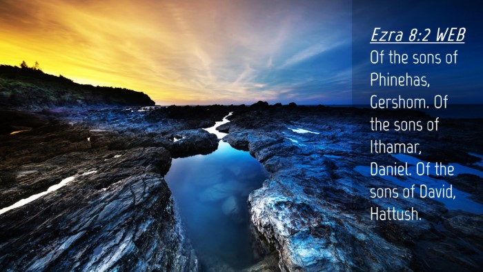 Picture 04 - Ezra 8:2 WEB Desktop Wallpaper - Of the sons of Phinehas, Gershom. Of the sons of - Desktop Bible Verse Wallpaper