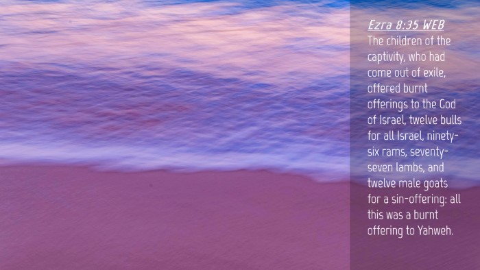 Picture 04 - Ezra 8:35 WEB Desktop Wallpaper - The children of the captivity, who had come out - Desktop Bible Verse Wallpaper
