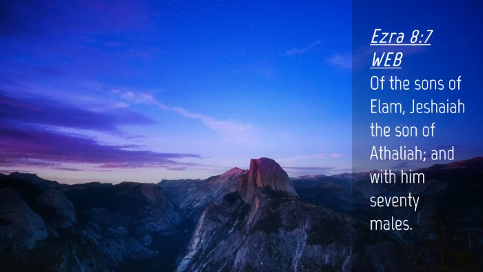 Picture 04 - Ezra 8:7 WEB Desktop Wallpaper - Of the sons of Elam, Jeshaiah the son of - Desktop Bible Verse Wallpaper