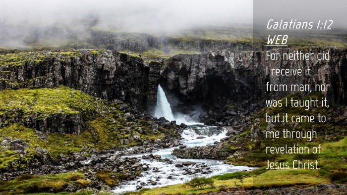 Picture 04 - Galatians 1:12 WEB Desktop Wallpaper - For neither did I receive it from man, nor was I - Desktop Bible Verse Wallpaper