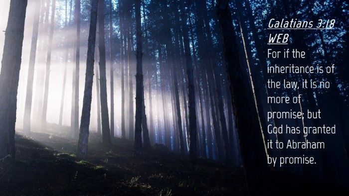 Picture 04 - Galatians 3:18 WEB Desktop Wallpaper - For if the inheritance is of the law, it is no - Desktop Bible Verse Wallpaper