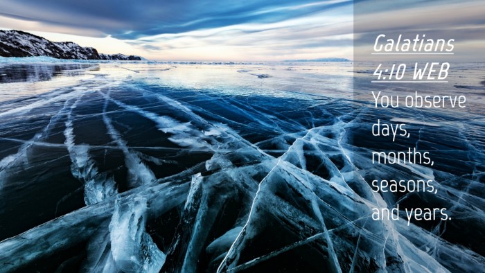 Picture 04 - Galatians 4:10 WEB Desktop Wallpaper - You observe days, months, seasons, and - Desktop Bible Verse Wallpaper