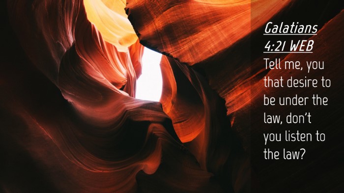 Picture 04 - Galatians 4:21 WEB Desktop Wallpaper - Tell me, you that desire to be under the law, - Desktop Bible Verse Wallpaper