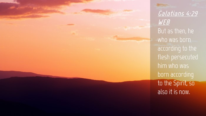 Picture 04 - Galatians 4:29 WEB Desktop Wallpaper - But as then, he who was born according to the - Desktop Bible Verse Wallpaper