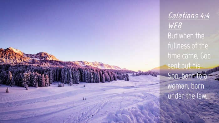 Picture 04 - Galatians 4:4 WEB Desktop Wallpaper - But when the fullness of the time came, God sent - Desktop Bible Verse Wallpaper