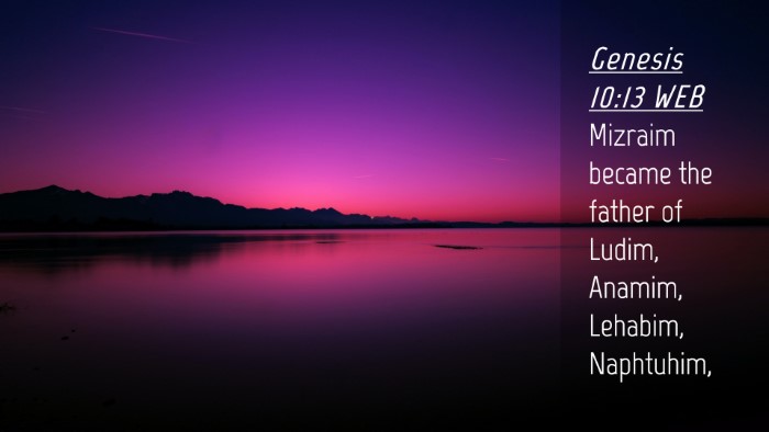 Picture 04 - Genesis 10:13 WEB Desktop Wallpaper - Mizraim became the father of Ludim, Anamim, - Desktop Bible Verse Wallpaper