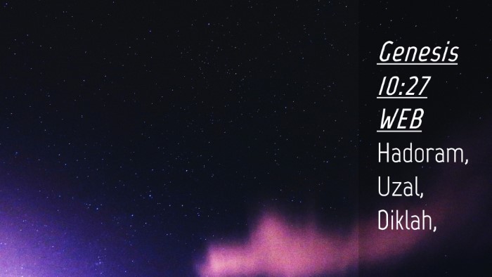 Picture 04 - Genesis 10:27 WEB Desktop Wallpaper - Hadoram, Uzal, - Desktop Bible Verse Wallpaper