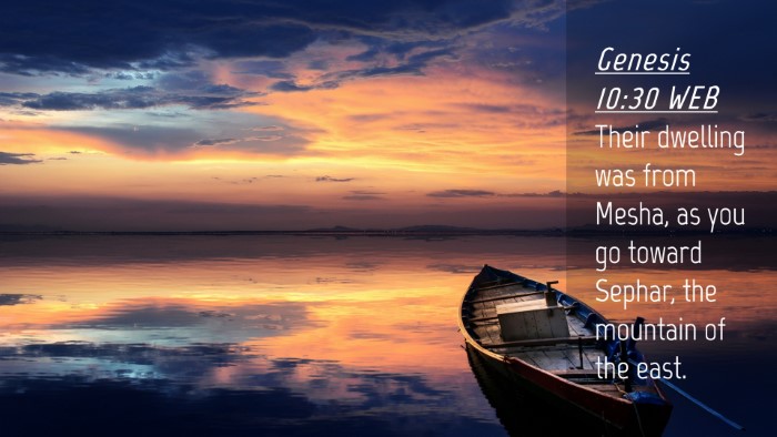 Picture 04 - Genesis 10:30 WEB Desktop Wallpaper - Their dwelling was from Mesha, as you go toward - Desktop Bible Verse Wallpaper