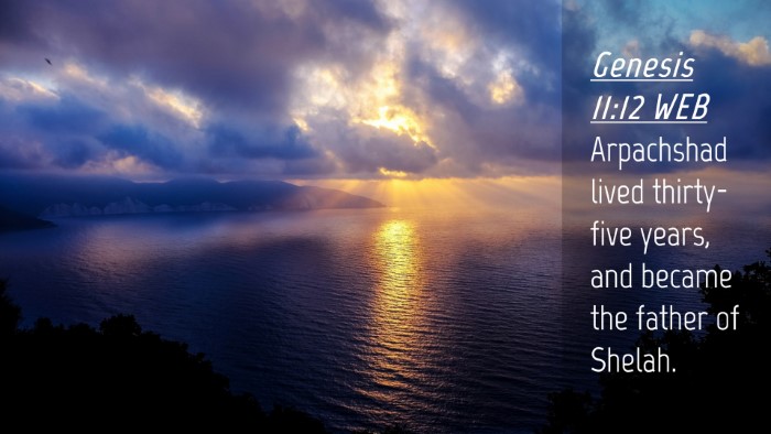 Picture 04 - Genesis 11:12 WEB Desktop Wallpaper - Arpachshad lived thirty-five years, and became - Desktop Bible Verse Wallpaper