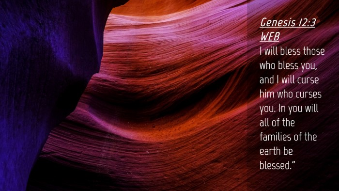 Picture 04 - Genesis 12:3 WEB Desktop Wallpaper - I will bless those who bless you, and I will - Desktop Bible Verse Wallpaper
