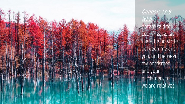 Picture 04 - Genesis 13:8 WEB Desktop Wallpaper - Abram said to Lot, 