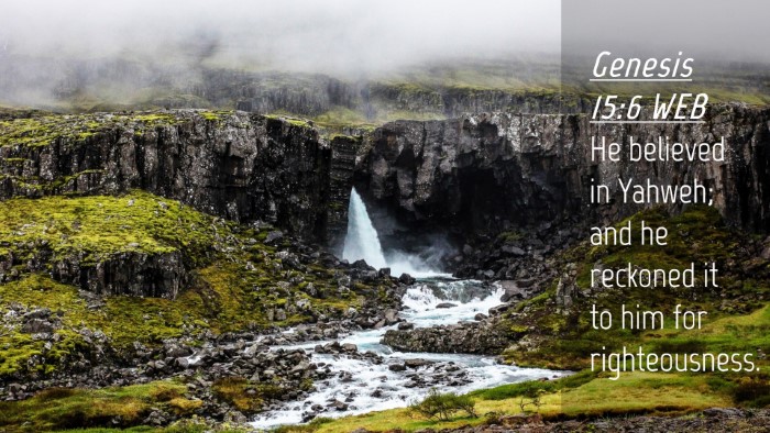 Picture 04 - Genesis 15:6 WEB Desktop Wallpaper - He believed in Yahweh; and he reckoned it to him - Desktop Bible Verse Wallpaper
