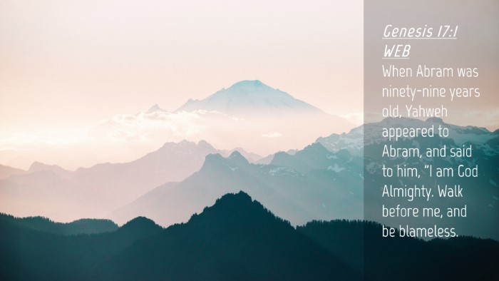 Picture 04 - Genesis 17:1 WEB Desktop Wallpaper - When Abram was ninety-nine years old, Yahweh - Desktop Bible Verse Wallpaper