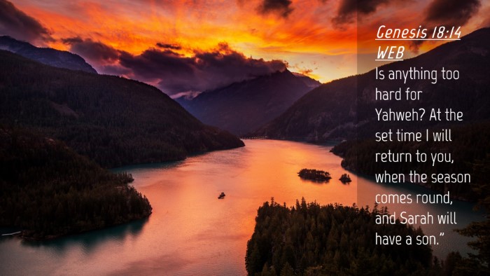 Picture 04 - Genesis 18:14 WEB Desktop Wallpaper - Is anything too hard for Yahweh? At the set time - Desktop Bible Verse Wallpaper