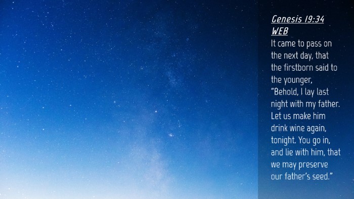 Picture 04 - Genesis 19:34 WEB Desktop Wallpaper - It came to pass on the next day, that the - Desktop Bible Verse Wallpaper