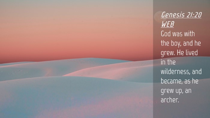 Picture 04 - Genesis 21:20 WEB Desktop Wallpaper - God was with the boy, and he grew. He lived in - Desktop Bible Verse Wallpaper