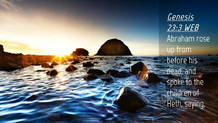 Picture 04 - Genesis 23:3 WEB Desktop Wallpaper - Abraham rose up from before his dead, and spoke - Desktop Bible Verse Wallpaper