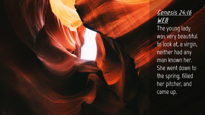 Picture 04 - Genesis 24:16 WEB Desktop Wallpaper - The young lady was very beautiful to look at, a - Desktop Bible Verse Wallpaper