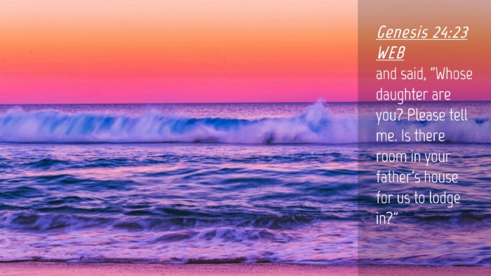 Picture 04 - Genesis 24:23 WEB Desktop Wallpaper - and said, 