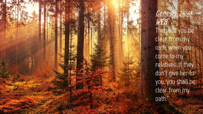 Picture 04 - Genesis 24:41 WEB Desktop Wallpaper - Then will you be clear from my oath, when you - Desktop Bible Verse Wallpaper