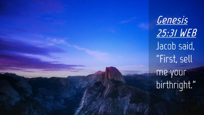 Picture 04 - Genesis 25:31 WEB Desktop Wallpaper - Jacob said, 