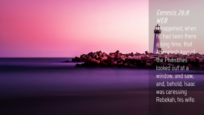 Picture 04 - Genesis 26:8 WEB Desktop Wallpaper - It happened, when he had been there a long time, - Desktop Bible Verse Wallpaper