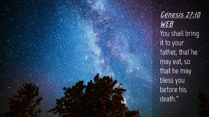 Picture 04 - Genesis 27:10 WEB Desktop Wallpaper - You shall bring it to your father, that he may - Desktop Bible Verse Wallpaper