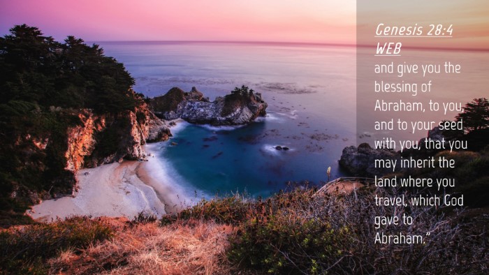 Picture 04 - Genesis 28:4 WEB Desktop Wallpaper - and give you the blessing of Abraham, to you, and - Desktop Bible Verse Wallpaper