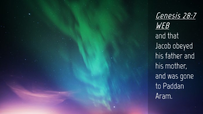 Picture 04 - Genesis 28:7 WEB Desktop Wallpaper - and that Jacob obeyed his father and his mother, - Desktop Bible Verse Wallpaper