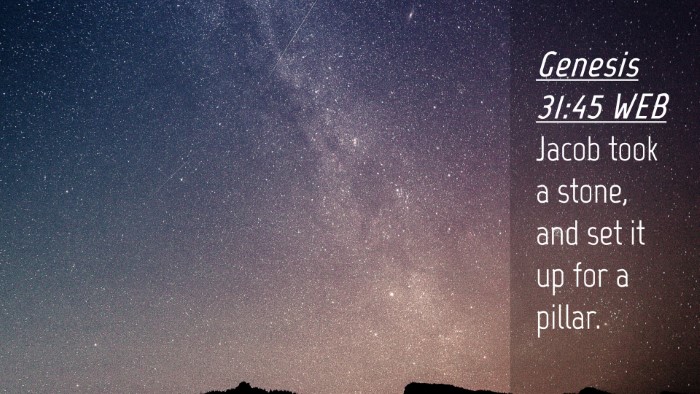 Picture 04 - Genesis 31:45 WEB Desktop Wallpaper - Jacob took a stone, and set it up for a - Desktop Bible Verse Wallpaper