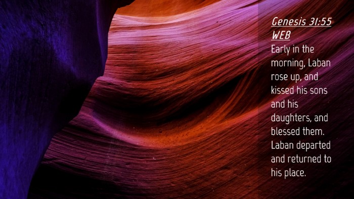 Picture 04 - Genesis 31:55 WEB Desktop Wallpaper - Early in the morning, Laban rose up, and kissed - Desktop Bible Verse Wallpaper