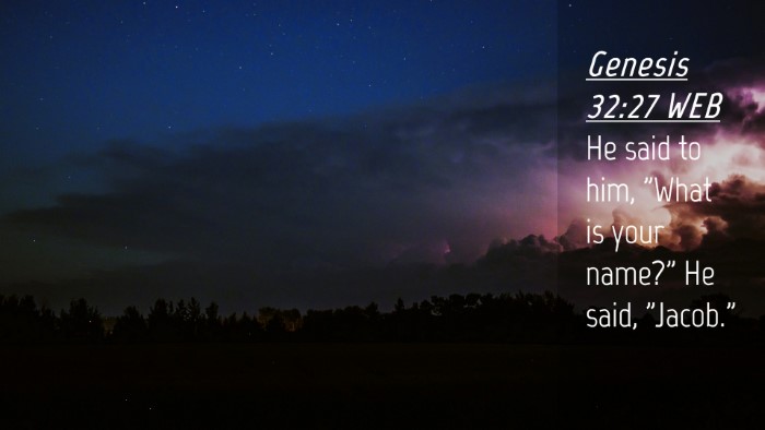 Picture 04 - Genesis 32:27 WEB Desktop Wallpaper - He said to him, 